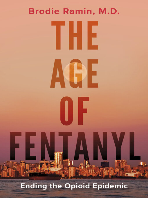 Title details for The Age of Fentanyl by Brodie Ramin - Available